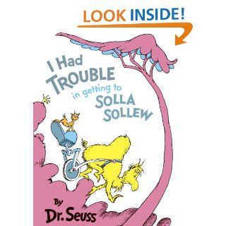 I Had Trouble in Getting to Solla Sollew (9780394800929) Dr. Seuss Books