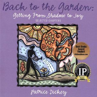 Back to the Garden Getting From Shadow to Joy Music