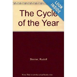 The Cycle of the Year As Breathing Process of the Earth Five Lectures Given in Dornach, 31 March to 8 April, 1923 Rudolf Steiner 9780880100809 Books
