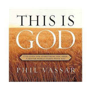 This Is God I've Given You Everything You Need, A Better World Starts With You Phil Vassar 0031869000788 Books
