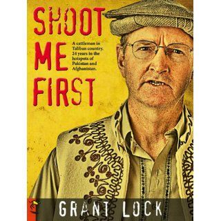 Shoot Me First Grant Lock 9780980526493 Books