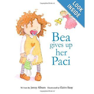 Bea Gives Up Her Paci Jenny Album 9780992616717 Books