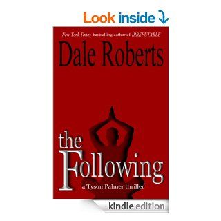The Following a psychological thriller (Tyson Palmer Thriller Series) eBook Dale  Roberts Kindle Store