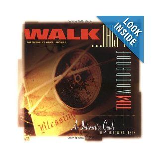 Walk This Way An Interactive Guide for Following Jesus Tim Woodroof, Tim Woodruff, Max Lucado 9781576831144 Books