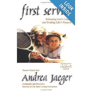 First Service Following God's Calling and Finding Life's Purpose (Hardcover) ANDREA JAEGER Books