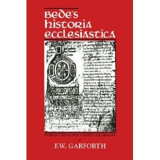 Bede's Historia Ecclesiastica F.W. Garforth 9780865162181 Books