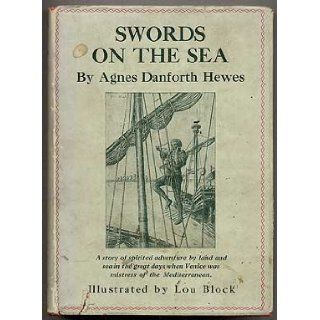 SWORDS On The SEA. Agnes Danforth [1874   1963]. Hewes Books