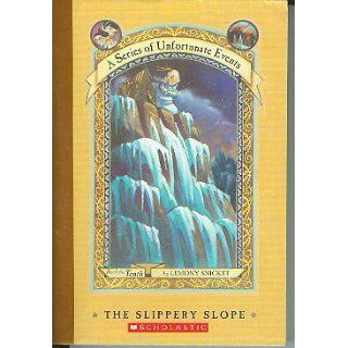 The Slippery Slope (A Series of Unfortunate Events #10) Lemony Snicket 9780439698375 Books