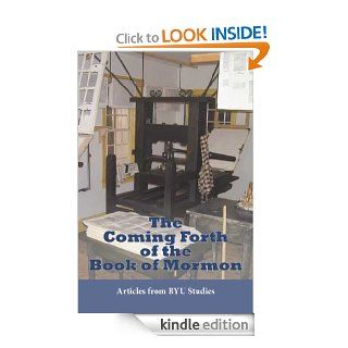 The Coming Forth of the Book of Mormon Articles from BYU Studies   Kindle edition by Various Authors. Religion & Spirituality Kindle eBooks @ .