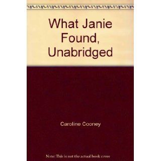 What Janie Found, Unabridged Caroline Cooney Books