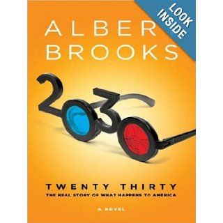 2030 The Real Story of What Happens to America Albert Brooks, Dick Hill 9781452632902 Books
