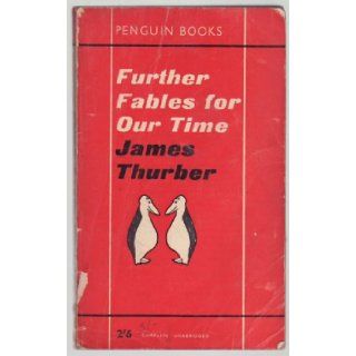 Further Fables for Our Time James Thurber 9780749308285 Books