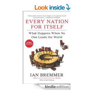 Every Nation for Itself What Happens When No One Leads the World eBook Ian Bremmer Kindle Store