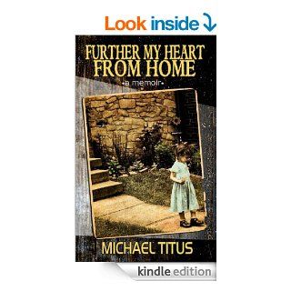 Further My Heart From Home eBook Michael Titus Kindle Store