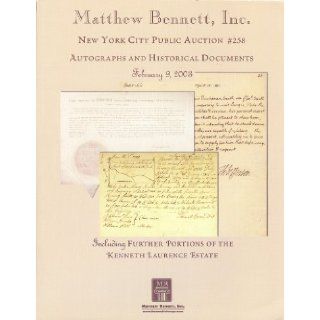 Autographs and Historical Documents including further portions of the Kenneth Laurence Estate (Stamp Auction Catalog) (Matthew Bennett, Inc., Sale 258 Feb 9, 2003) Inc. Matthew Bennett Books