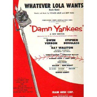 Whatever Lola Wants (Lola Gets) (From "Damn Yankees") Richard Adler and Jerry Ross Books