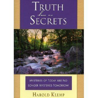 Truth Has No Secrets Harold Klemp 9781570432187 Books