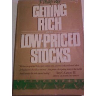 Getting Rich With Low Priced Stocks Philip R. Rice 9780133546149 Books