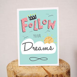 'follow your dreams' card by felt mountain studios