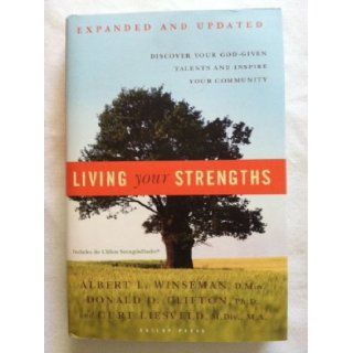 Living Your Strengths Discover Your God given Talents and Inspire Your Community, Expanded and Updated Albert L.; Clifton, Donald O.; Liesveld, Curt Winseman 9781595620026 Books