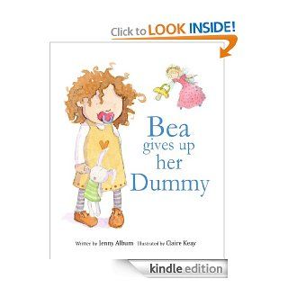 Bea Gives Up Her Dummy   Kindle edition by Jenny Album. Children Kindle eBooks @ .