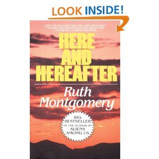 Here and Hereafter Ruth Montgomery 9780449007471 Books