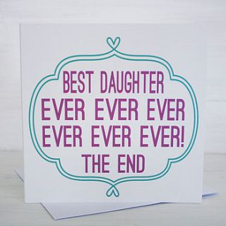 'best daughter ever' card by supercaliprint