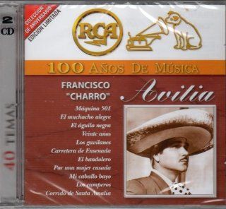 FRANCISCO "CHARRO" AVITIA 100 ANOS DE MUSICA 40 EXITOS Music