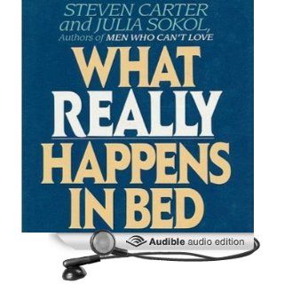 What Really Happens in Bed A Demystification of Sex (Audible Audio Edition) Julia Sokol, Steven Carter, Ruby Westwood Books