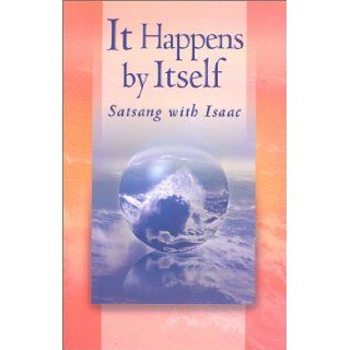 It Happens by Itself Isaac Shapiro 9780970357403 Books