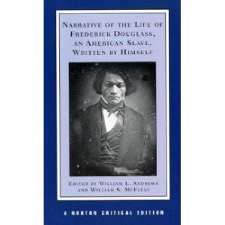 Narrative of the Life of Frederick Douglass, an American Slave, Written by Himself (Norton Critical Editions) by Douglass, Frederick Revised Edition [Paperback(1996)] Books