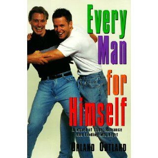 Every Man For Himself Orland Outland 9781575664187 Books
