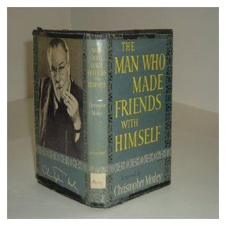 THE MAN WHO MADE FRIENDS WITH HIMSELF 1949 First Edition CHRISTOPHER MORLEY Books
