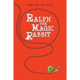 Ralph the Magic Rabbit Adam Frost 9781405050432 Books