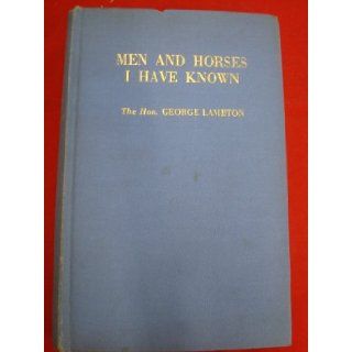 Men and Horses I Have Known George LAMBTON Books