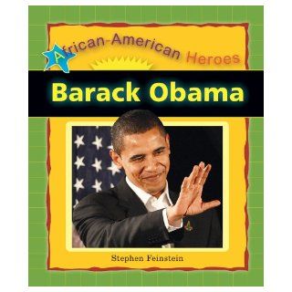 Barack Obama (African American Heroes) Stephen Feinstein 9780766028937 Books