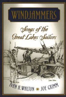 Windjammers Songs of the Great Lakes Sailors (Great Lakes Books Series) Joe Grimm, Ivan H Walton 9780814329979 Books