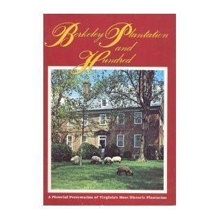 Berkeley Plantation and Hundred A pictorial presentation of Virginia's most historic plantation Parke Rouse Books
