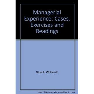 Managerial Experience Cases, Exercises and Readings Lawrence R. Jauch, Sally A. Coltrin, Arthur G. Bedeian 9780030037535 Books