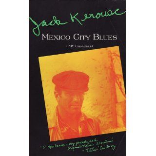 Mexico City Blues 242 Choruses Jack Kerouac 9780802130600 Books