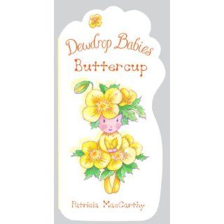 Dewdrop Babies Buttercup (9780375843594) Patricia MacCarthy Books