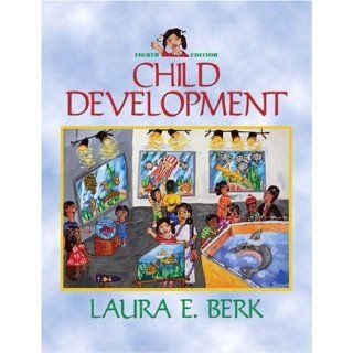 Child Development (8th Edition) (9780205615599) Laura E. Berk Books
