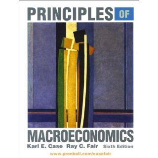 Principles of Macroeconomics with ActiveEcon CD (6th Edition) (9780130746450) Karl E. Case, Ray C. Fair Books