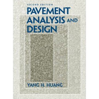 Pavement Analysis and Design (2nd Edition) Yang H. Huang 9780131424739 Books