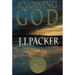 Knowing God J. I. Packer 9780830816507 Books