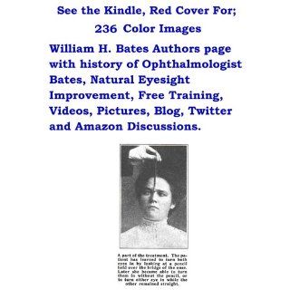 Perfect Sight Without Glasses The Cure Of Imperfect Sight By Treatment Without Glasses   Dr. Bates Original, First Book  Natural Vision Improvement (Black & White Edition) William H. Bates, Clark Night 9781484061749 Books