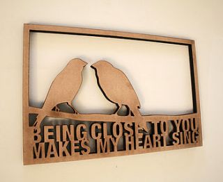 'being close to you' wooden plaque by cut by fire