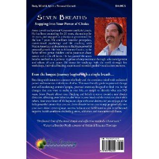 Seven Breaths Stepping Into Your Power of Choice Amos Lovell 9781935914105 Books