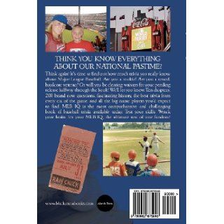 Major League Baseball IQ The Ultimate Test of True Fandom Tucker Elliot 9780982675946 Books