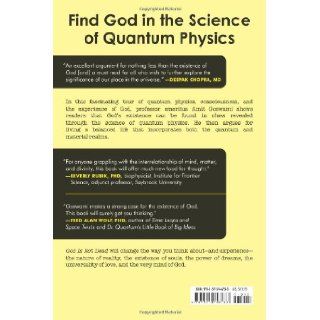 God Is Not Dead What Quantum Physics Tells Us about Our Origins and How We Should Live Amit Goswami 9781571746733 Books